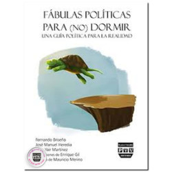 FÁBULAS POLÍTICAS PARA (NO) DORMIR, Una guía política para la realidad, Fernando Felipe Briseño Martínez,José Manuel Heredia Gon